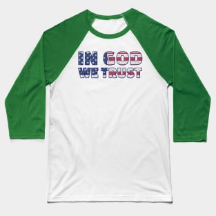 July 4th,Independence Day In God We Trust Tshirts,Gifts Baseball T-Shirt